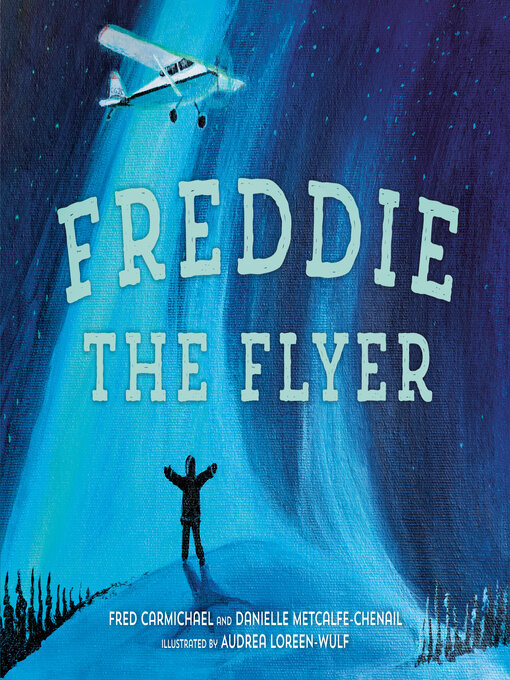 Title details for Freddie the Flyer by Danielle Metcalfe-Chenail - Available